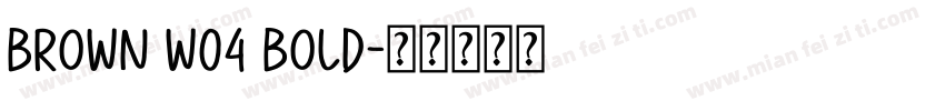 Brown W04 Bold字体转换